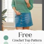 Woman in a sagebrush green crochet top and blue denim skirt stands in a room, with text overlay reading "free crochet top pattern + video tutorial".