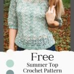 Woman wearing a handmade crochet top with text promoting a free Crochet Summer Top Pattern and video tutorial.