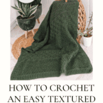 A green textured crochet blanket draped over a wicker chair beside potted plants, with text promoting a free textured blanket pattern, video tutorial, and 16 size options.