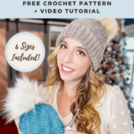 Woman holding crochet needles and a hat, wearing another hat. Text on image promotes crochet pattern and video tutorial with six included sizes.