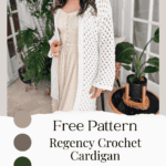 A woman wearing a cream-colored dress and a white crochet cardigan. Text reads, "Free Pattern Regency Crochet Cardigan + Video Tutorial" with four color swatches beside it.