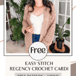 A woman models a tan crocheted cardigan in front of potted plants. Text on the image reads: "Free Easy Stitch Regency Crochet Cardi" and "Free Pattern + Video Tutorial - Briana K Designs.