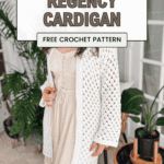 A woman wearing a cream dress and a white crocheted cardigan stands indoors by potted plants. The text overlay reads "Step-by-Step Regency Cardigan, Free Crochet Pattern" and "Video Tutorial.