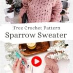 Woman wearing a pink crocheted sweater holding crochet supplies, with text promoting a free pattern and video tutorial for the "Sparrow Sweater.