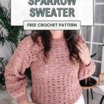 A woman wearing a handmade crochet sparrow sweater in pink, displaying the text "Step-By-Step Sparrow Sweater Free Crochet Pattern" with a video tutorial offer.