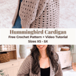 Person modeling a light brown Hummingbird Crochet Cardigan; text overlay advertises a free Hummingbird Cardigan crochet pattern and video tutorial, available in sizes XS to 5X.