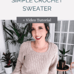 A woman smiles while modeling a beige crocheted sweater. The image promotes a crochet sweater pattern and video tutorial available from brianaKdesigns.com. Houseplants and a glass door are in the background.