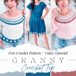 Three images of a woman modeling different crochet tops in white, blue, and pink. Text reads, "Free Crochet Pattern + Video Tutorial, Granny Crochet Top, brianakdesigns.com.