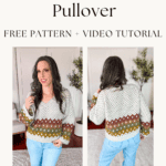 A woman showcases a crocheted pullover sweater with a granny stitch pattern, along with text promoting a free pattern and video tutorial for sizes XS to 5X.