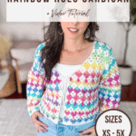 A woman wearing a colorful crochet cardigan stands indoors. Text reads, "Free Crochet Pattern, Rainbow Hues Cardigan + Video Tutorial, Sizes XS - 5X, www.brianakdesigns.com.