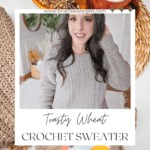 Woman wearing a beige knit sweater poses indoors next to crochet materials and a candle. Text reads "Toasty Wheat Crochet Sweater Free Pattern + Video Tutorial.