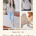 Collage of a woman modeling a crochet sweater and a flat lay of the sweater with yarn and accessories. Text reads: "Free Pattern + Video Tutorial" and "Crochet Sweater Sizes XS - 5X".