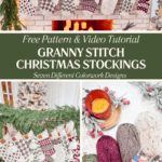 Crochet Christmas stockings in various patterns hang on a mantel. Text reads: "Free Pattern & Video Tutorial Granny Stitch Christmas Stockings." Various yarns and tools are displayed.