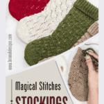 Four crocheted stockings in red, cream, green, and brown, with a tag reading "Magical Stitches Stockings: free Crochet Patterns + Video Tutorials.