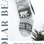 Knitted polar bear pattern stocking with a crochet hook next to it. Text reads: "Polar Bear Free Stocking Pattern + Video Tutorial www.brianakdesigns.com.