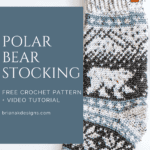 Knitted stocking with a polar bear design and a leather tag, beside text promoting a free crochet pattern and video tutorial.