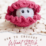 Crocheted clam with a pink shell and a white pearl with eyes inside, displayed on a textured wooden surface; text promotes a free crochet wheat stitch amigurumi clam pattern tutorial.