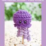 A crocheted purple jellyfish on a stick is displayed upright; text promotes a free crochet pattern and video tutorial for making the jellyfish with any yarn.