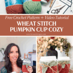 Collage showing yarn, crochet cup cozies, sheet music, and a woman holding coffee cups with pumpkin-themed crocheted cozies. Text highlights a free wheat stitch crochet pattern and video tutorial.