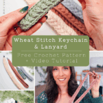 A woman holds a crocheted wheat stitch lanyard; close-up views show various keychains in different colors. Text overlays: "Wheat Stitch Keychain & Lanyard, Free Crochet Pattern + Video Tutorial.