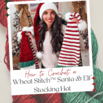 Woman holding two handmade crocheted holiday hats—one red and white striped, one red and green—advertising a free Wheat Stitch Crochet Santa & Elf Stocking Hat pattern and video tutorial.