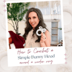 A woman holds a crocheted bunny head with a wooden ring. Text reads: "How to Crochet a Simple Bunny Head around a wooden ring. Free Pattern + Video Tutorial.