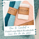 Knitted washcloths in teal, blue, and cream are wrapped in labeled bands and arranged on a textured background with text promoting a free pattern and video tutorial for a petal loop stitch washcloth.
