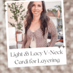 Woman wearing a light brown, lacy V-neck cardigan inspired by the Circle Leaf Lace Crochet Cardigan pattern, standing indoors next to a plant and a white chair. Overlay text reads: "Light & Lacy V-Neck Cardi for Layering.