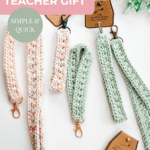 Crocheted keychain lanyards in pastel colors are displayed on a white surface with gift tags. Text overlay reads "Perfect Teacher Gift, Simple & Quick." Pair with a crochet nesting trays pattern for an extra thoughtful present.
