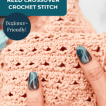 Two hands hold a swatch of light tan crocheted fabric with a textured pattern. Overlay text reads “Learn the Reed Crossover Stitch, Beginner-Friendly!”—perfect for exploring this unique crochet technique.