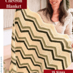 Woman holding a green and cream chevron-patterned crochet blanket. Text reads “Petal Loop Stitch Chevron Blanket” and “15 Sizes Included in Pattern.” Website: www.brianakdesigns.com.