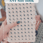 A hand holds a crocheted book cover with a button closure, over a stack of other crocheted covers in various colors. Text reads: "Crochet a Book Cover for ANY Size Book.