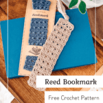 Handmade crocheted bookmarks, one beige and one blue, displayed on a brown tray with blue envelopes and a plant. Text reads "Reed Bookmark Free Crochet Pattern.