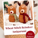 Two crocheted reindeer, one with a green scarf and one with a red scarf, are displayed on a table with a “Wheat Stitch Reindeer Amigurumi” free pattern promotion.