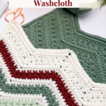 A crocheted chevron washcloth in green, cream, and burgundy yarn with a petal loop, shown with gold scissors. Text reads: "How to Crochet a Petal Loop Chevron Washcloth.