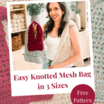 Woman holding two crochet mesh bags, one red and one cream, with text: “Easy Knotted Mesh Bag in 3 Sizes. Free Pattern. www.brianakdesigns.com.” Skeins of yarn in background.