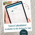 A person holds a tablet displaying a yarn calculator tool from the Briana K App, over a gray knitted blanket. Text promotes the calculator as a free tool.
