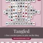 Crochet-themed tile matching crochet game board with various craft icons, framed by “Tangled: A free crochet game to play on the blog” and “BRIANAKDESIGNS.COM.”.