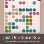 “Just One More Row” is a free crochet puzzle game featuring a digital grid and colorful yarn ball tokens from brianakdesigns.com.