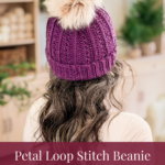 A person wearing a purple crocheted beanie with a large pompom, featuring a crochet beanie pattern overlay that reads: “Petal Loop Stitch Beanie, 8 Sizes, brianakdesigns.com.”