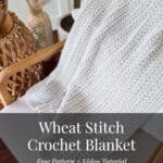 Braided Wheat Stitch crochet blanket draped over a wooden chair, with text reading Wheat Stitch Crochet Blanket, Free Pattern and Video Tutorial.